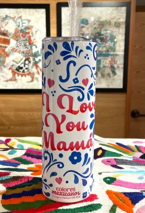 "I Love you Mamá" Tumbler
